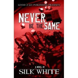 Never Be the Same -- Silk White